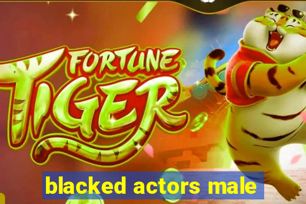 blacked actors male